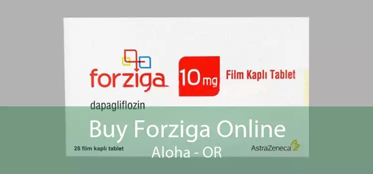 Buy Forziga Online Aloha - OR