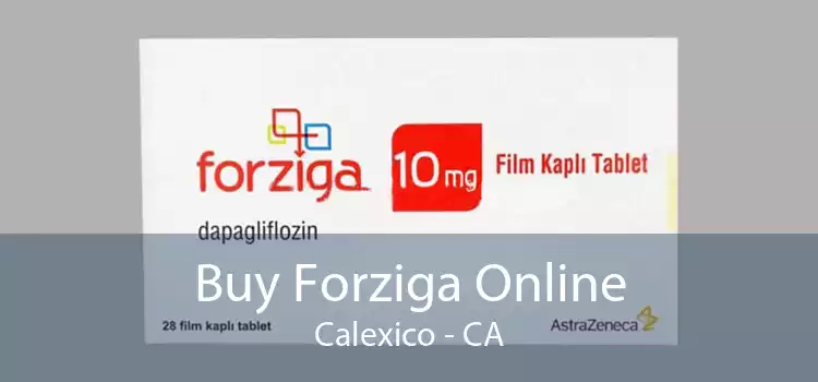 Buy Forziga Online Calexico - CA