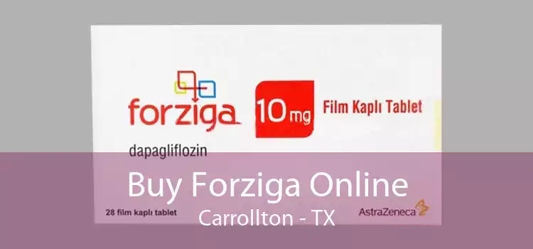 Buy Forziga Online Carrollton - TX