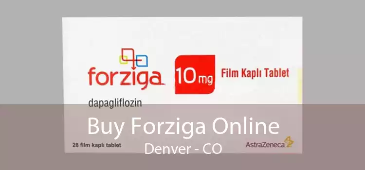 Buy Forziga Online Denver - CO
